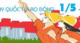 Quốc Tế Lao Động Là Ngày Mấy Tháng Mấy